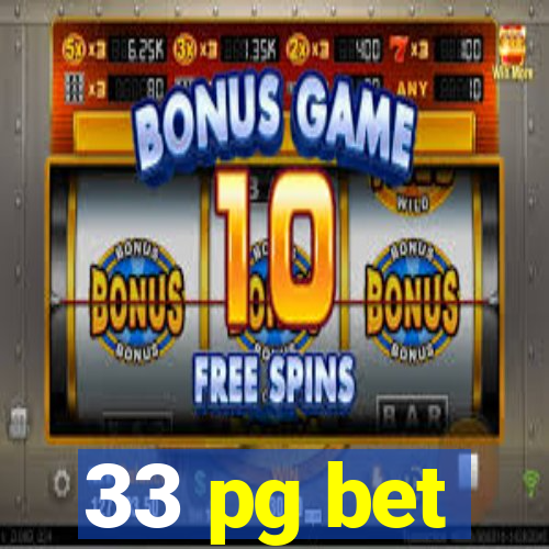 33 pg bet